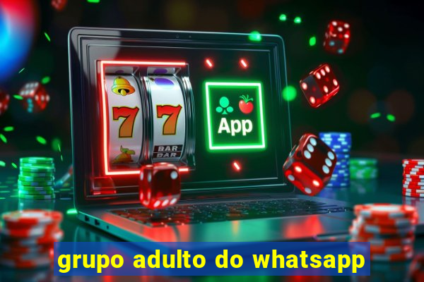 grupo adulto do whatsapp